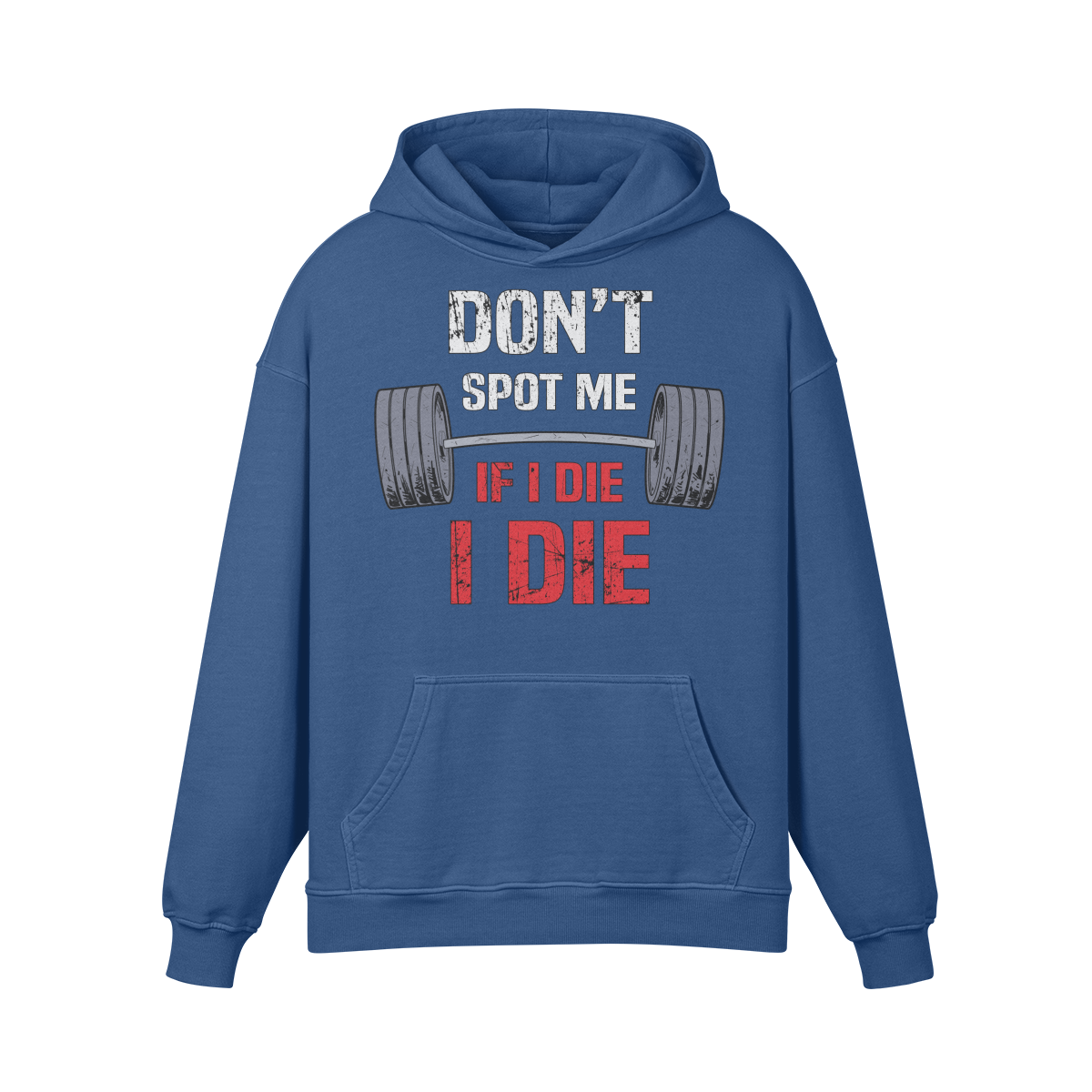 DON'T SPOT ME IF I DIE I DIE- Oversized Hoodie-Kashmir Blue-League of Lifters