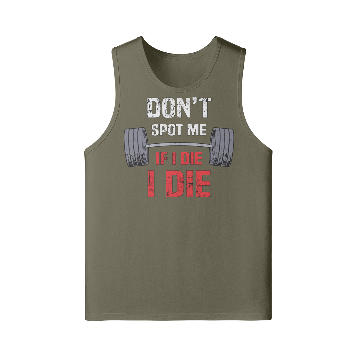 DON'T SPOT ME IF I DIE I DIE- Tank Top-Camel-League of Lifters