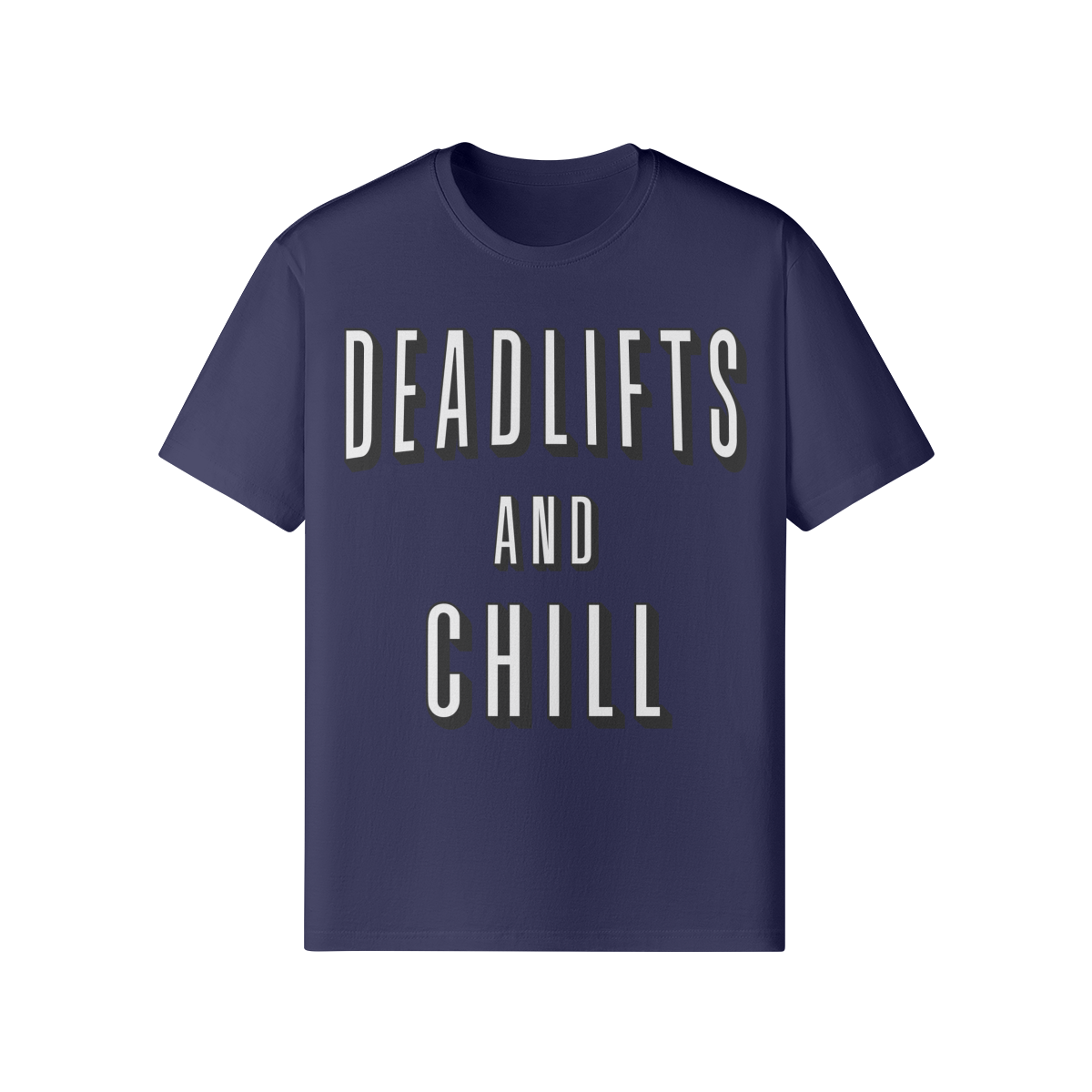 DEADLIFTS AND CHILL- Classic T-Shirt-Dark Navy-League of Lifters