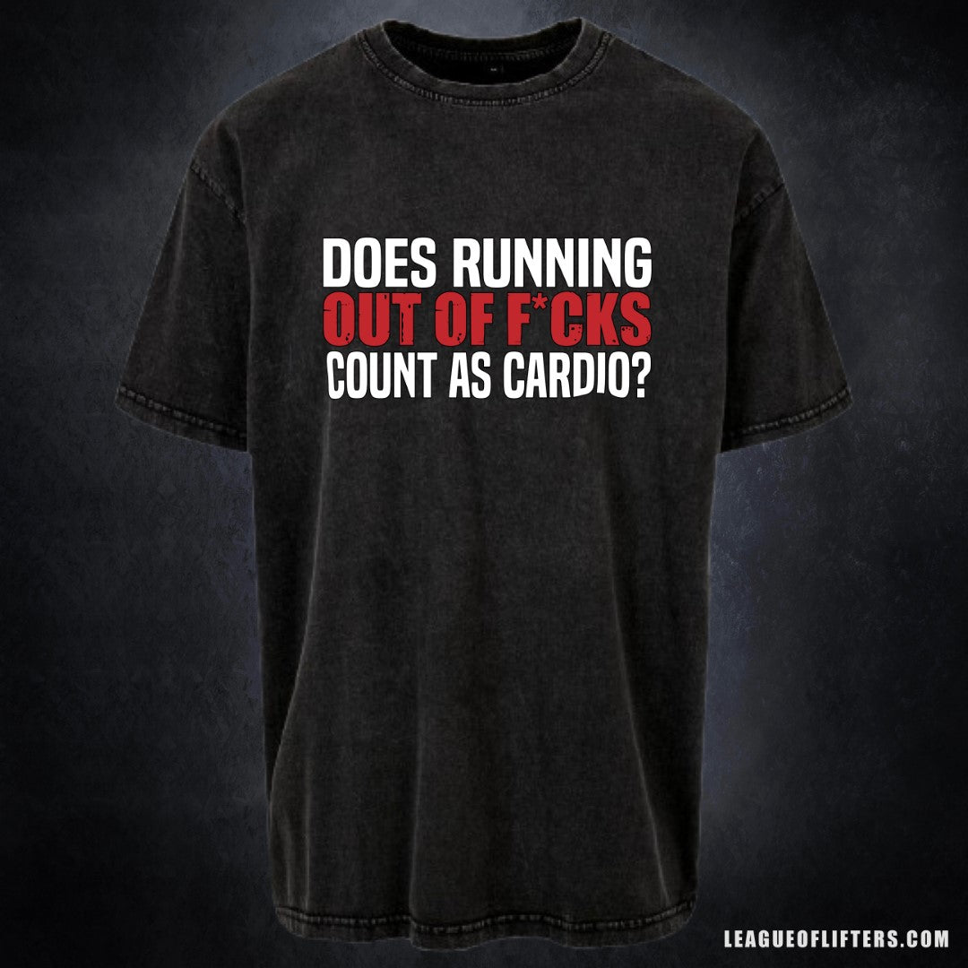 DOES RUNNING OUT OF F*CKS COUNT AS CARDIO