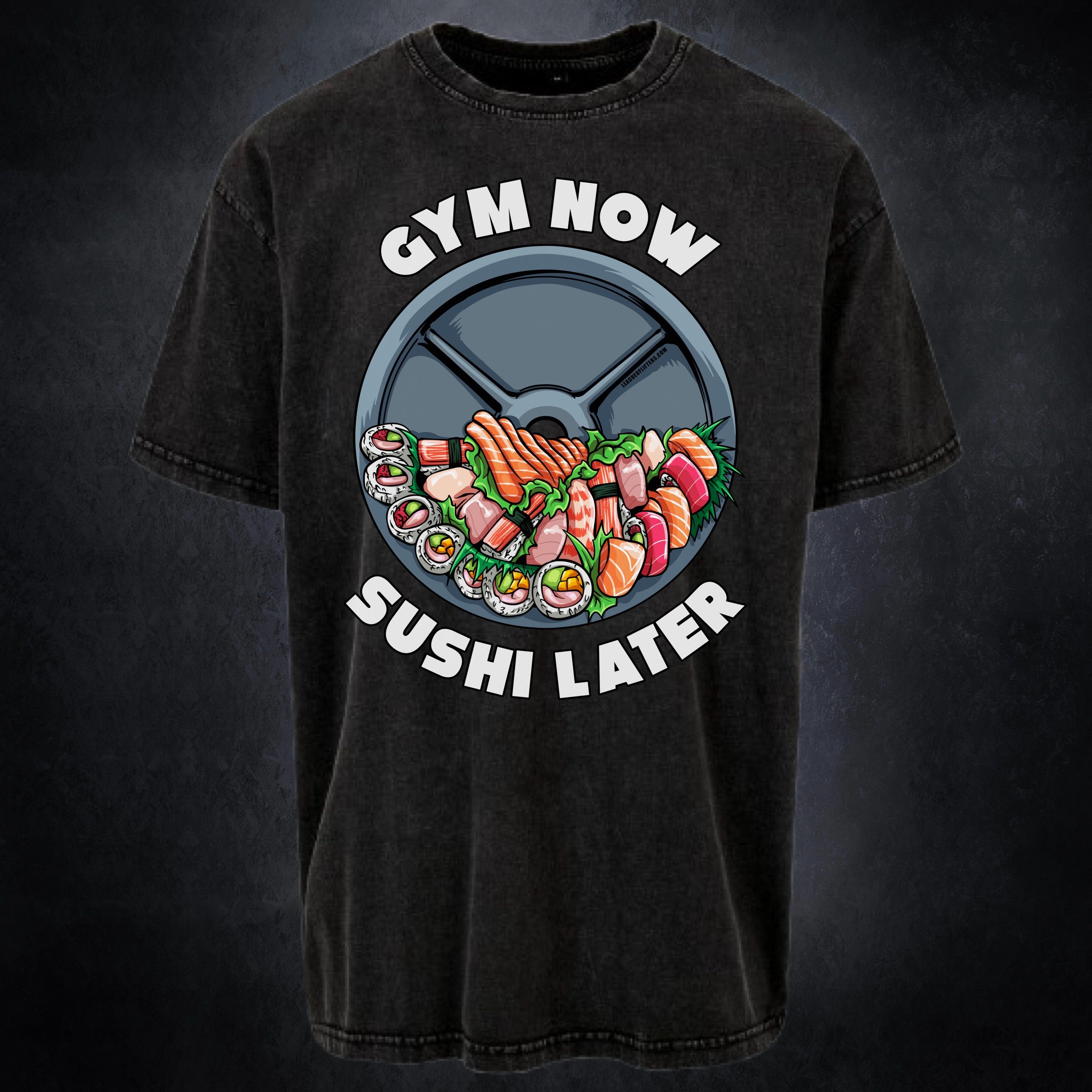 GYM NOW SUSHI LATER- Pump Top-League of Lifters