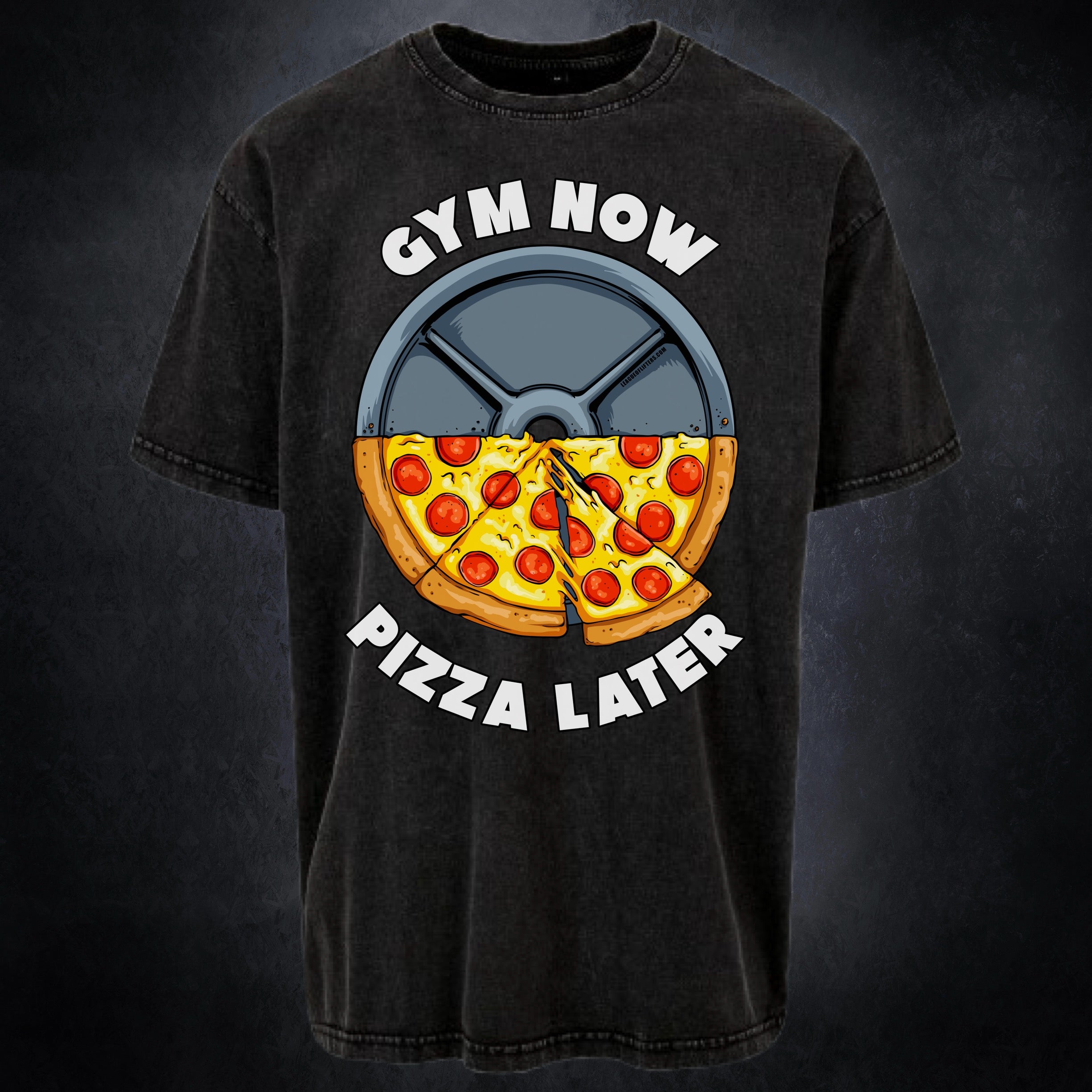 GYM NOW PIZZA LATER- Pump Top-League of Lifters