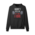 DON'T SPOT ME IF I DIE I DIE- Hoodie-Black-League of Lifters