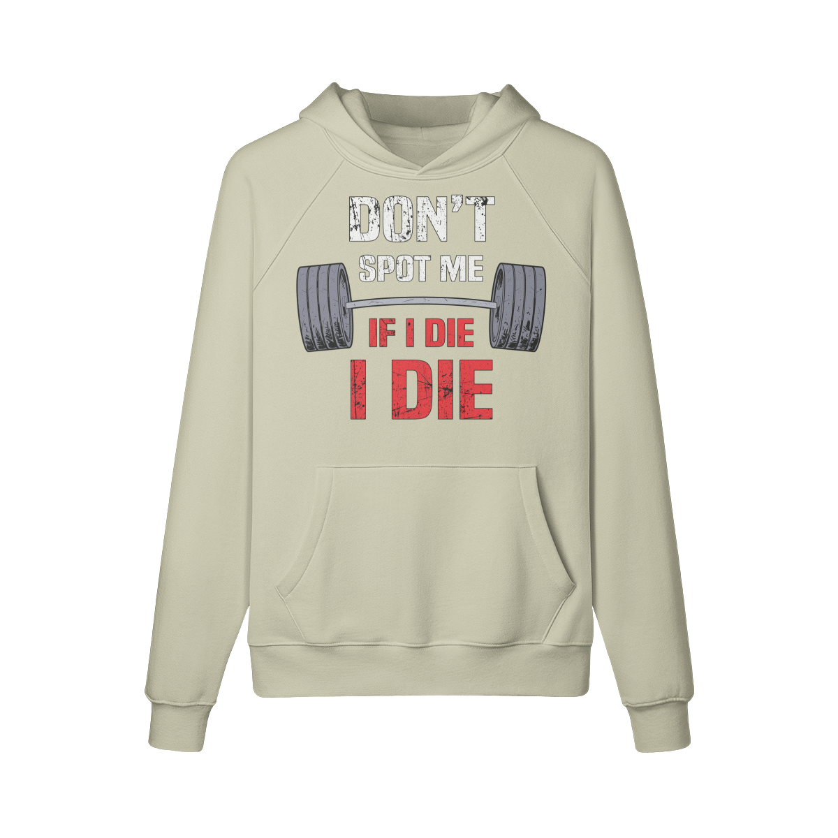DON'T SPOT ME IF I DIE I DIE- Hoodie-Camel-League of Lifters
