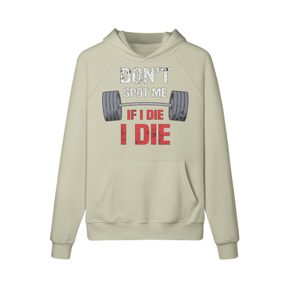 DON'T SPOT ME IF I DIE I DIE- Hoodie-Camel-League of Lifters