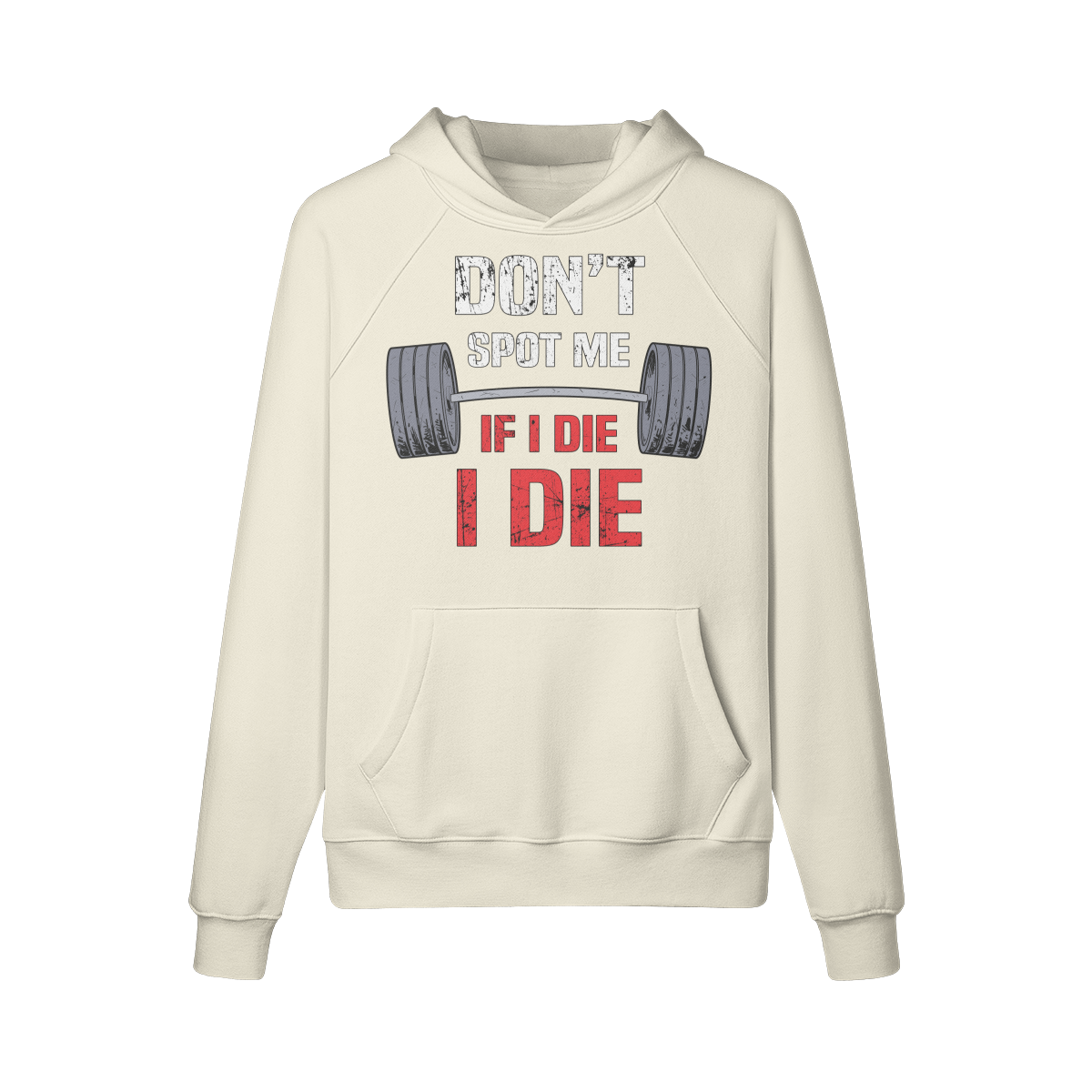 DON'T SPOT ME IF I DIE I DIE- Hoodie-Rice Apricot-League of Lifters