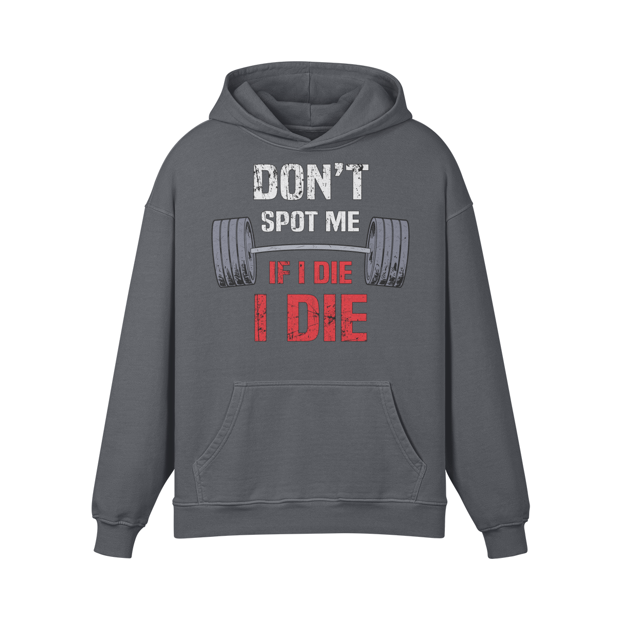 DON'T SPOT ME IF I DIE I DIE- Oversized Hoodie-Carbon Gray-League of Lifters