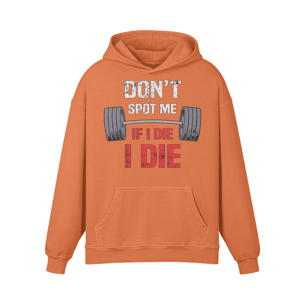 DON'T SPOT ME IF I DIE I DIE- Oversized Hoodie-Copper Red-League of Lifters