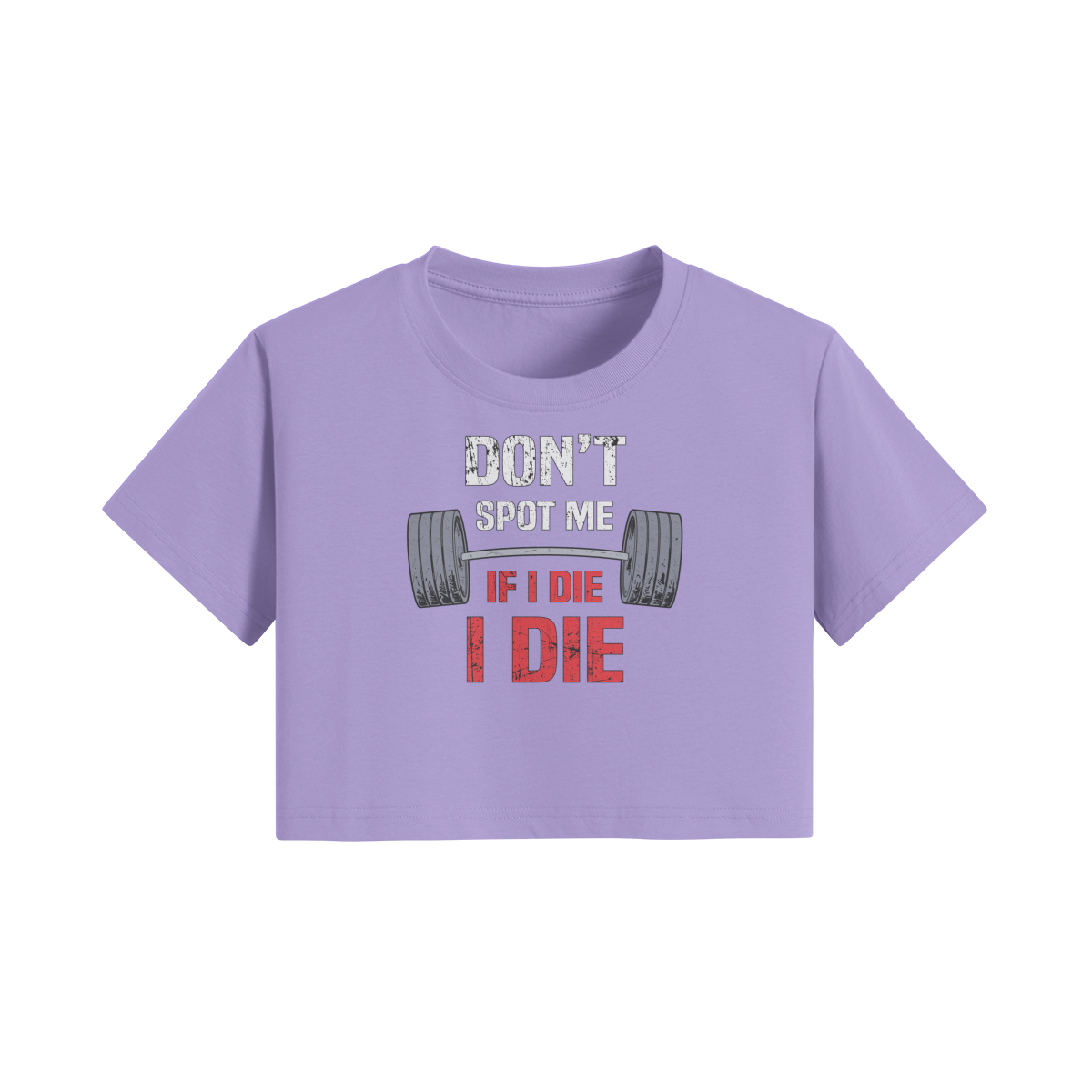 DON'T SPOT ME IF I DIE I DIE- Womens Crop Top-Lavender-League of Lifters