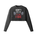 DON'T SPOT ME IF I DIE I DIE- Womens Long Sleeve Crop Top-Faded Black-League of Lifters