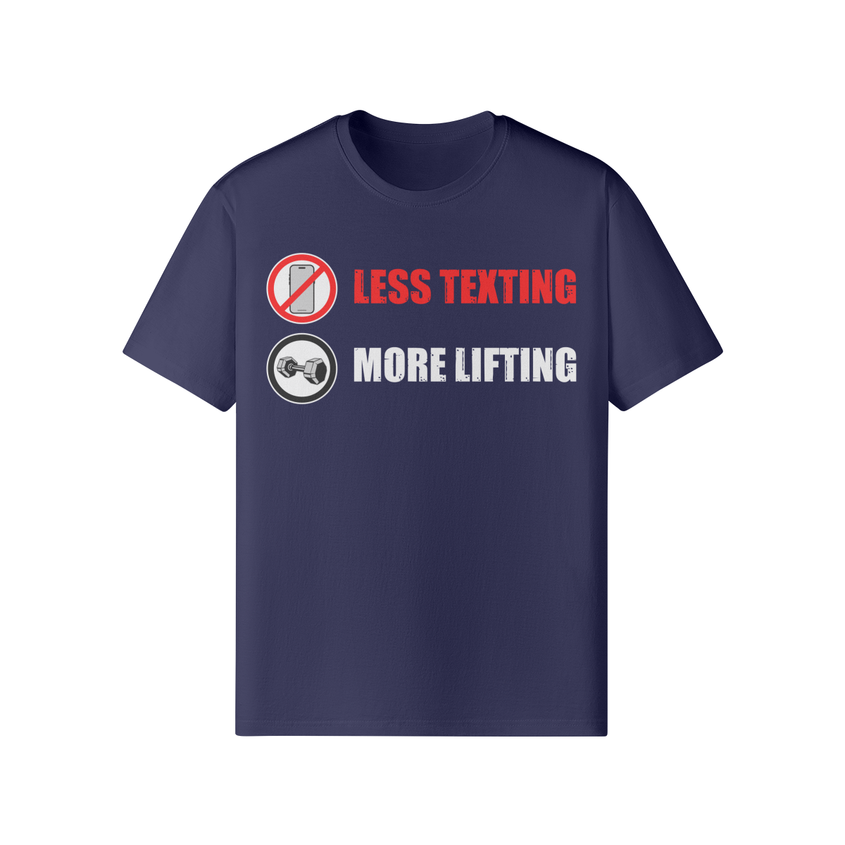 LESS TEXTING MORE LIFTING- Classic T-Shirt-Dark Navy-League of Lifters