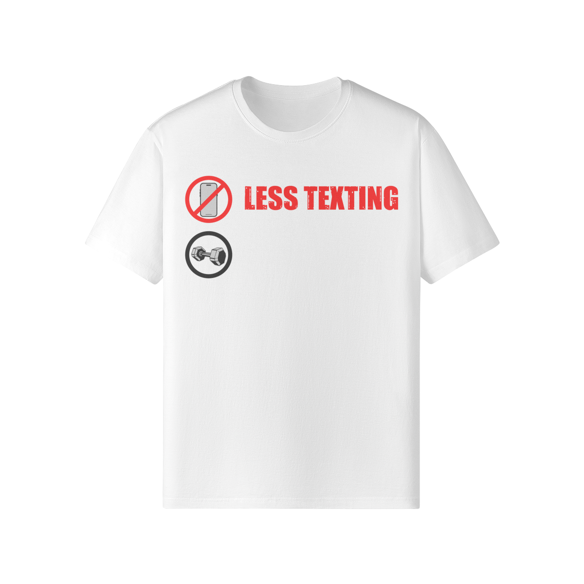 LESS TEXTING MORE LIFTING- Classic T-Shirt-White-League of Lifters