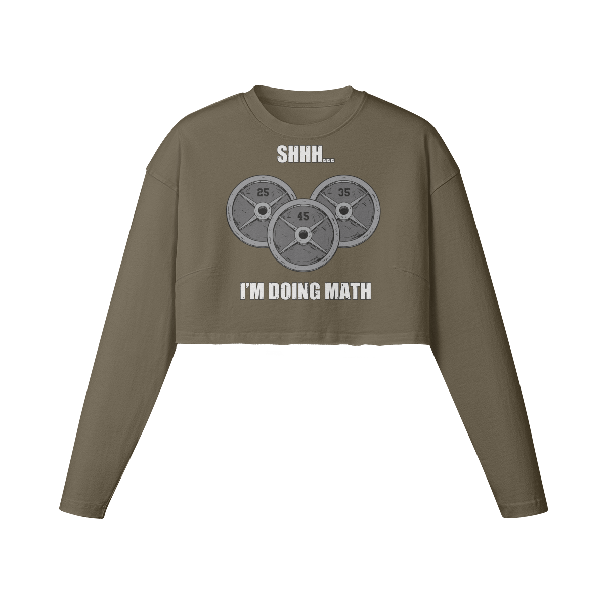 SHHH...I'M DOING MATH- Womens Long Sleeve Crop Top-Army Brown-League of Lifters