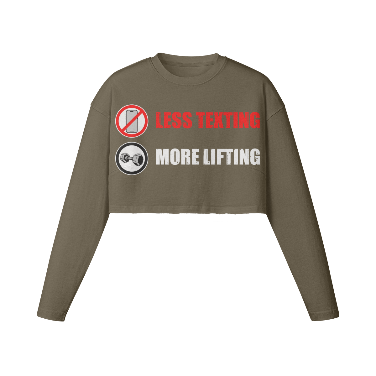 LESS TEXTING MORE LIFTING- Womens Long Sleeve Crop Top-Army Brown-League of Lifters