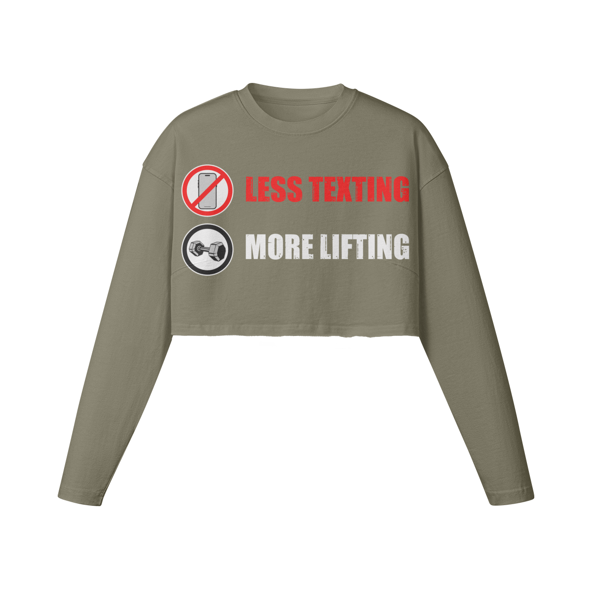 LESS TEXTING MORE LIFTING- Womens Long Sleeve Crop Top-Artichoke-League of Lifters