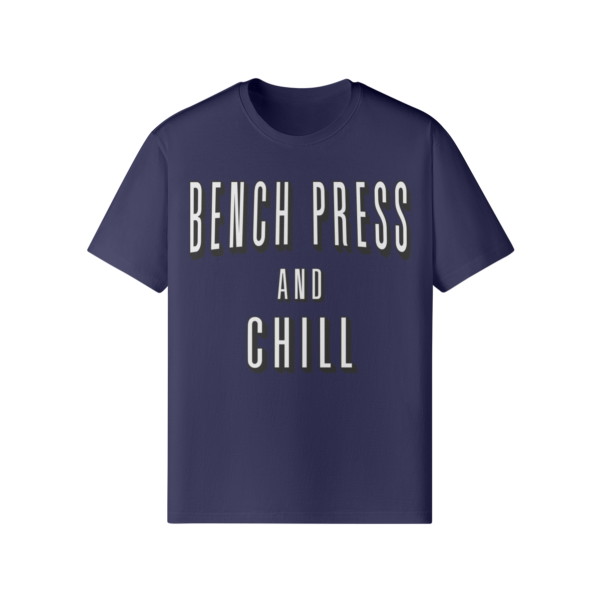 BENCH PRESS AND CHILL- Classic T-Shirt-Dark Navy-League of Lifters