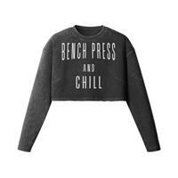 BENCH PRESS AND CHILL- Womens Long Sleeve Crop Top