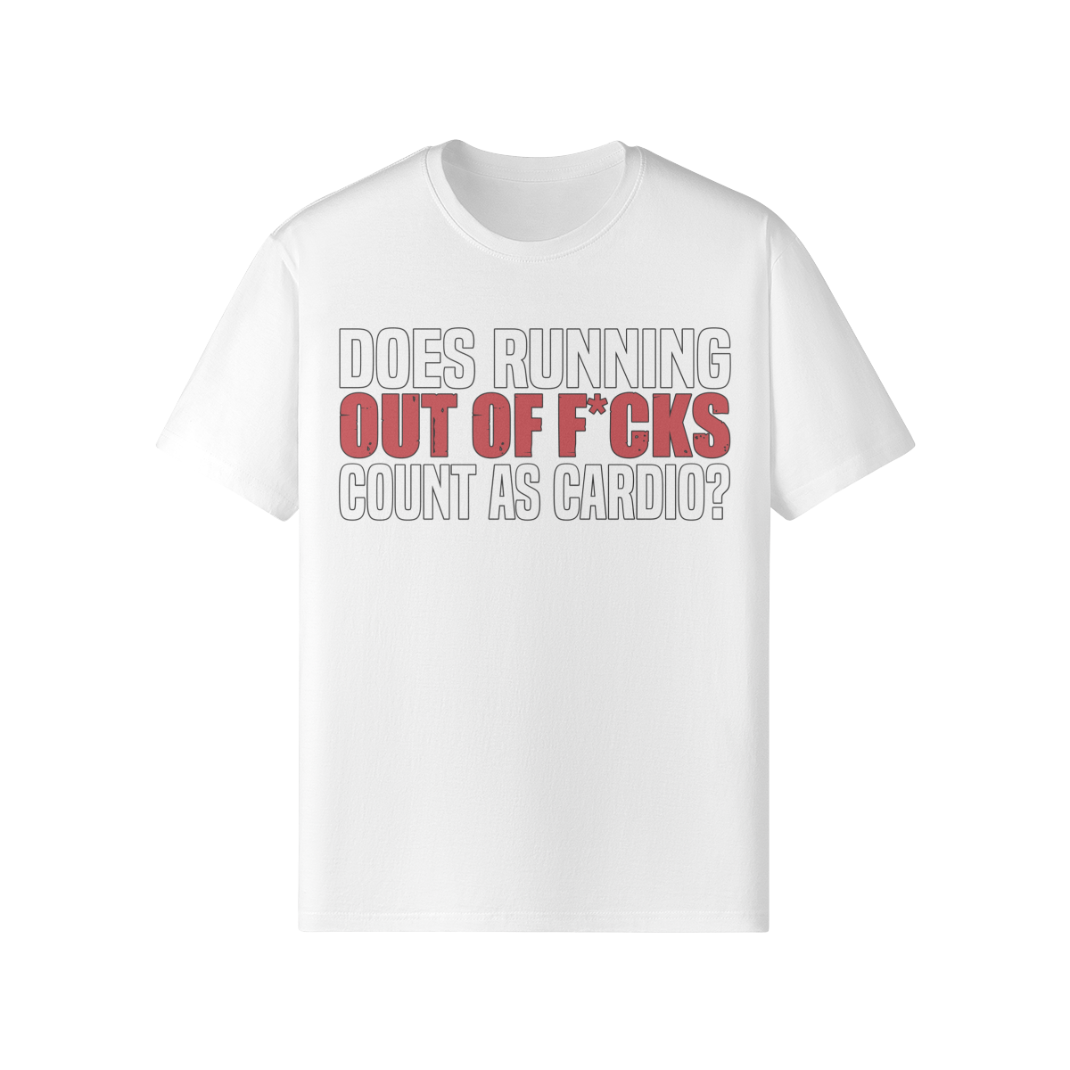 DOES RUNNING OUT OF F*CKS COUNT AS CARDIO- Classic T-Shirt-White-League of Lifters