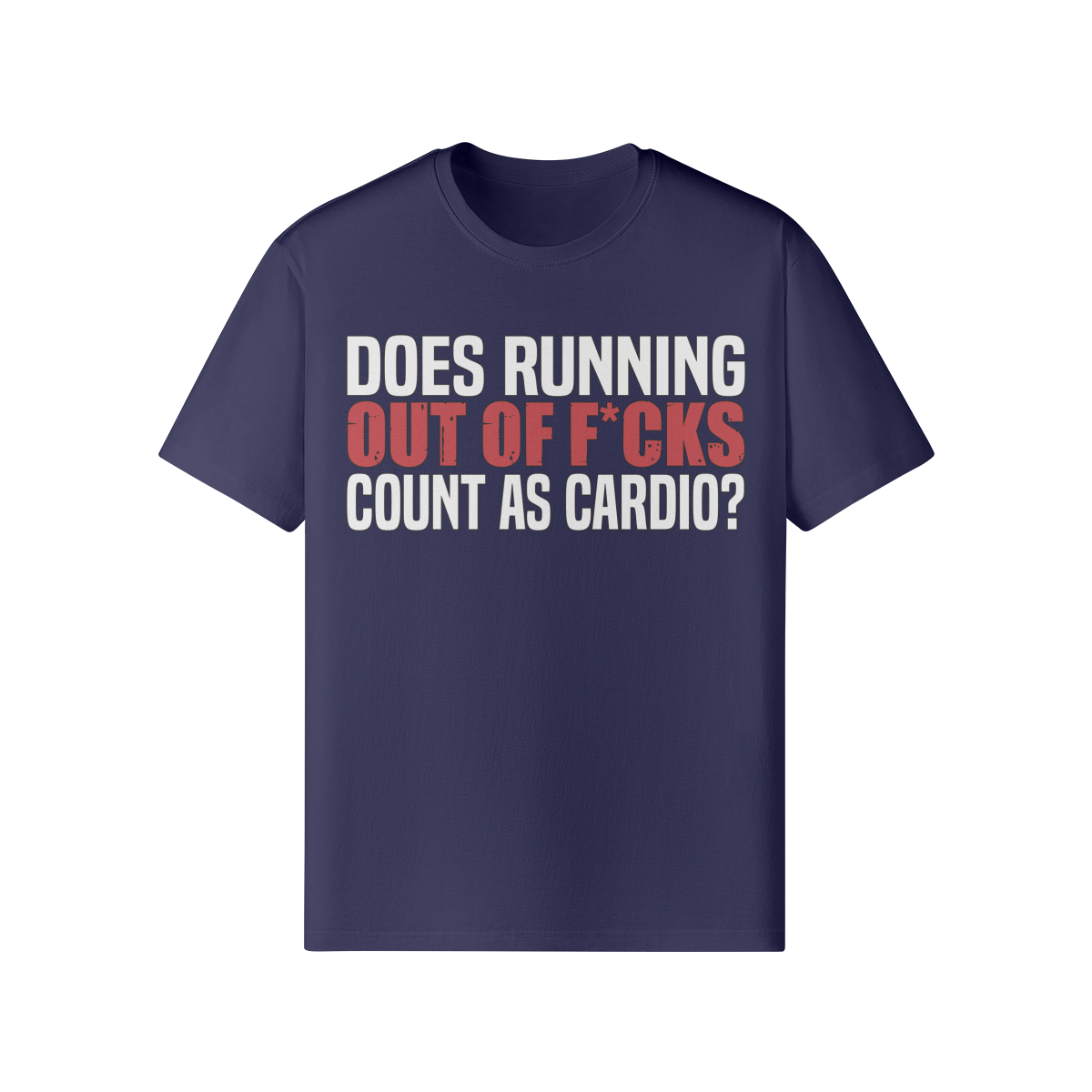 DOES RUNNING OUT OF F*CKS COUNT AS CARDIO- Classic T-Shirt-Dark Navy-League of Lifters