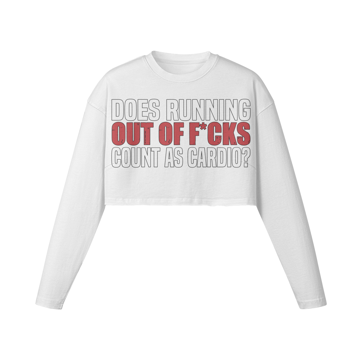 DOES RUNNING OUT OF F*CKS COUNT AS CARDIO- Womens Long Sleeve Crop Top-White-League of Lifters
