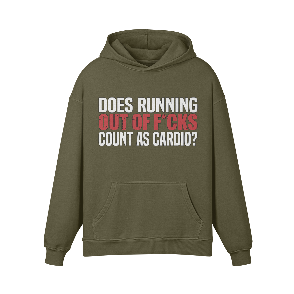 DOES RUNNING OUT OF F*CKS COUNT AS CARDIO- Oversized Hoodie-Olive Green-League of Lifters
