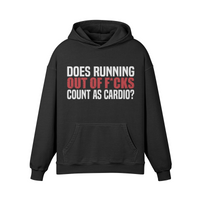 DOES RUNNING OUT OF F*CKS COUNT AS CARDIO- Oversized Hoodie
