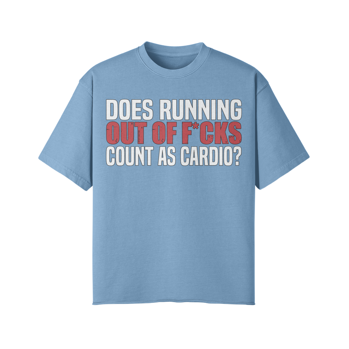 DOES RUNNING OUT OF F*CKS COUNT AS CARDIO- Pump Top-Medium Blue-League of Lifters