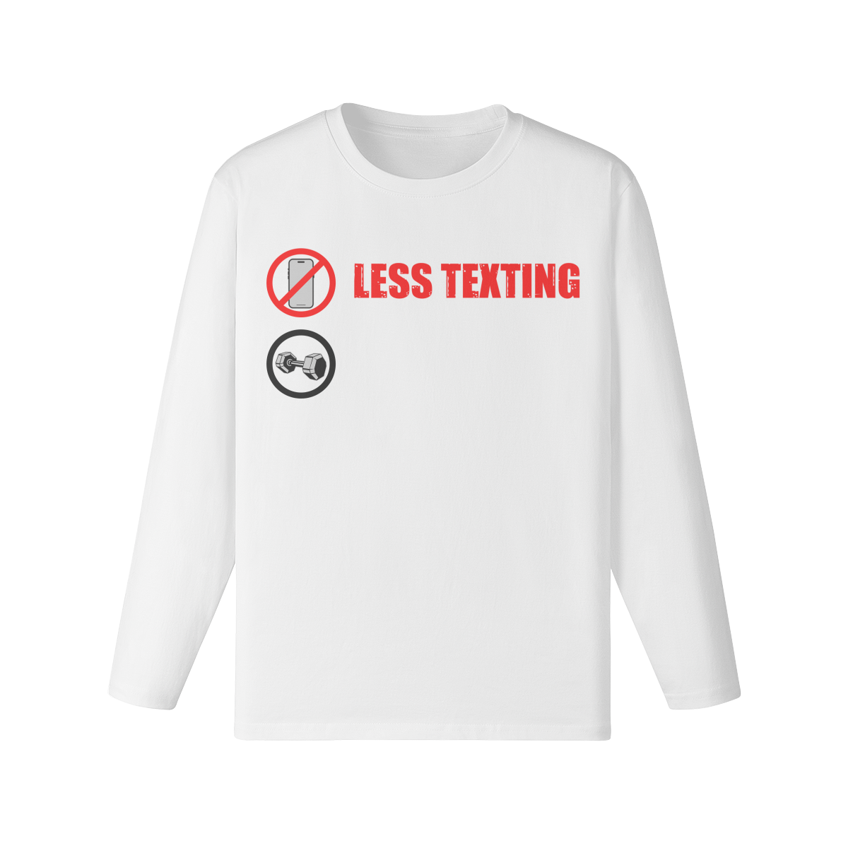 LESS TEXTING MORE LIFTING- Classic Long Sleeve Top-White-League of Lifters