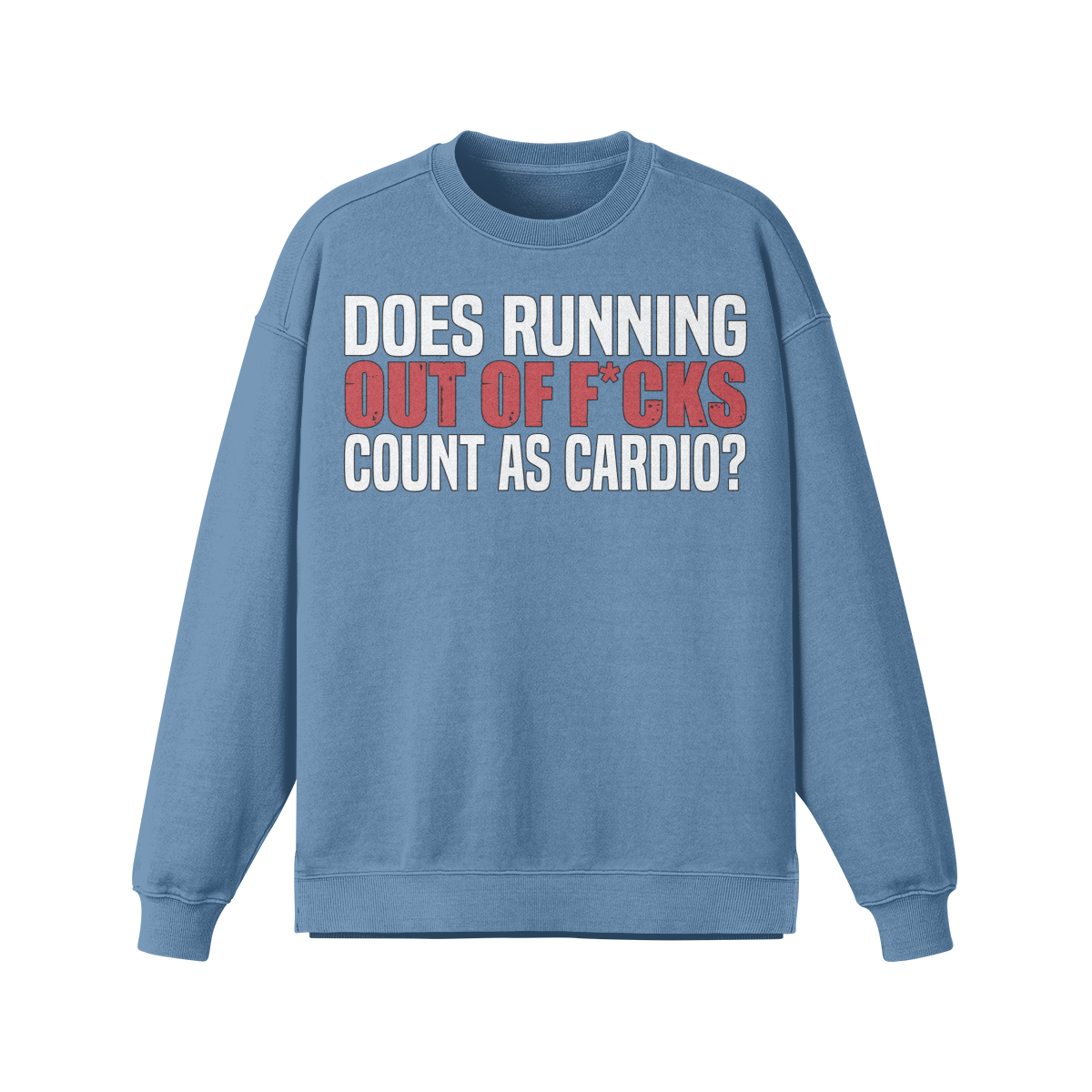 DOES RUNNING OUT OF F*CKS COUNT AS CARDIO- Oversized Long Sleeve Sweat-Slate Blue-League of Lifters