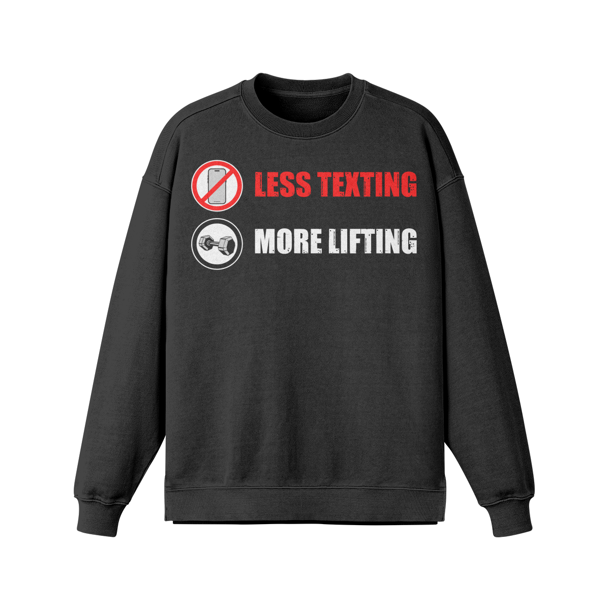 LESS TEXTING MORE LIFTING- Oversized Long Sleeve Sweatshirt-Faded Black-League of Lifters