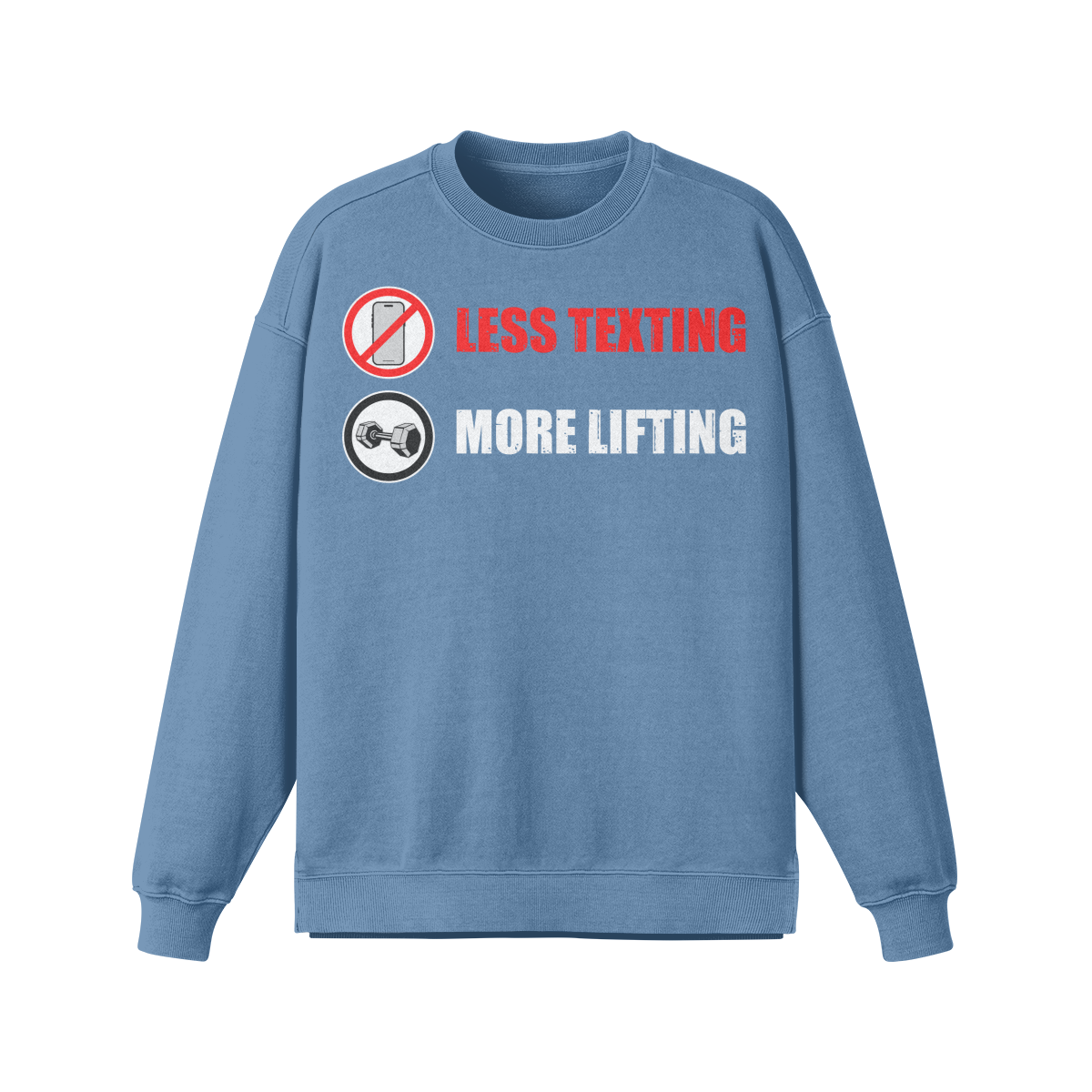 LESS TEXTING MORE LIFTING- Oversized Long Sleeve Sweatshirt-Slate Blue-League of Lifters