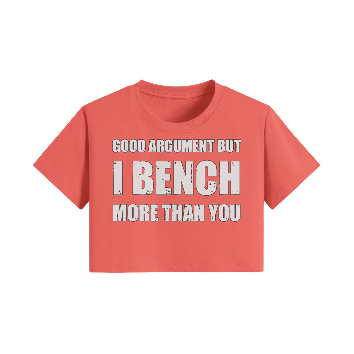 GOOD ARGUMENT BUT I BENCH MORE THAN YOU- Womens Crop Top-Grapefruit Red-League of Lifters