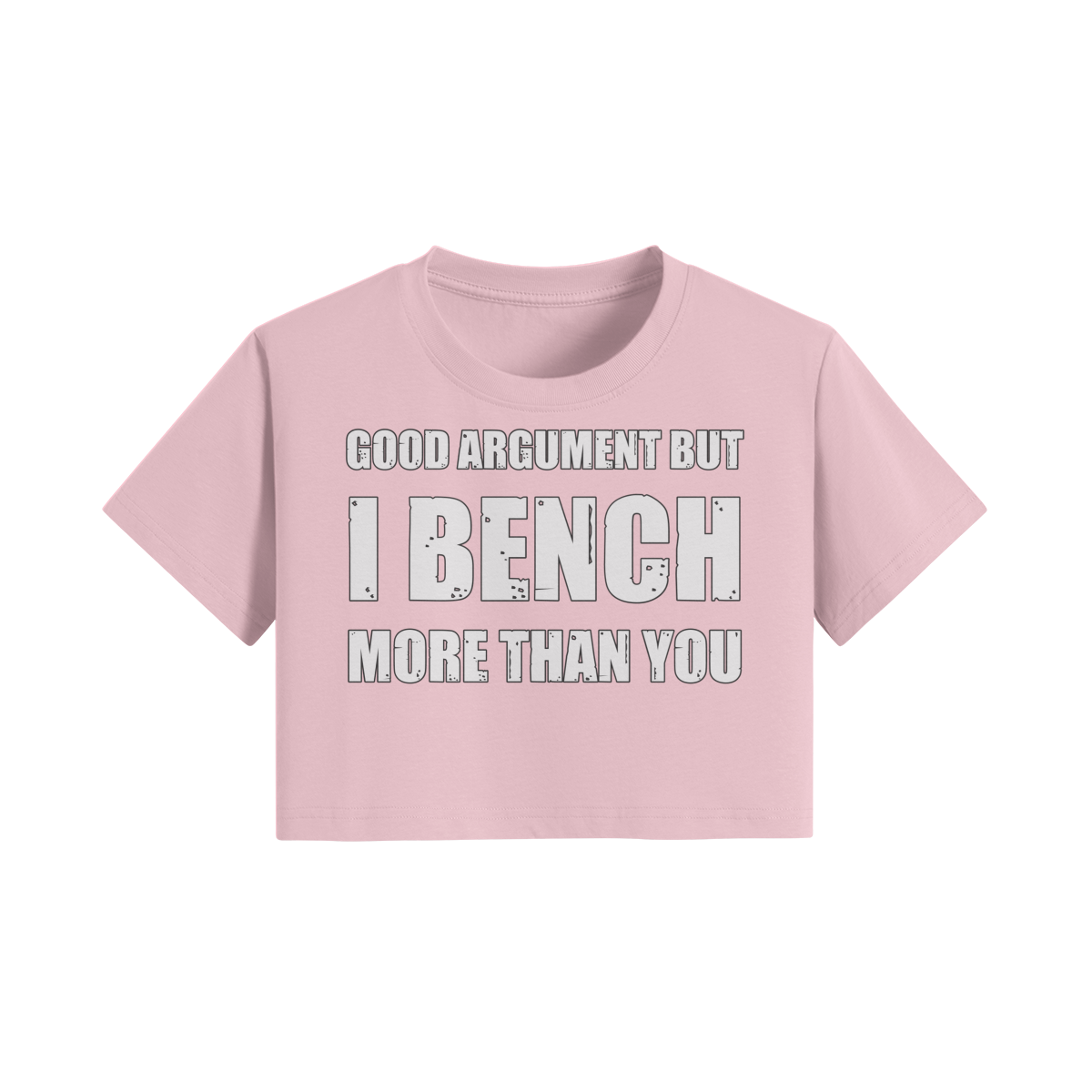 GOOD ARGUMENT BUT I BENCH MORE THAN YOU- Womens Crop Top-Pink-League of Lifters