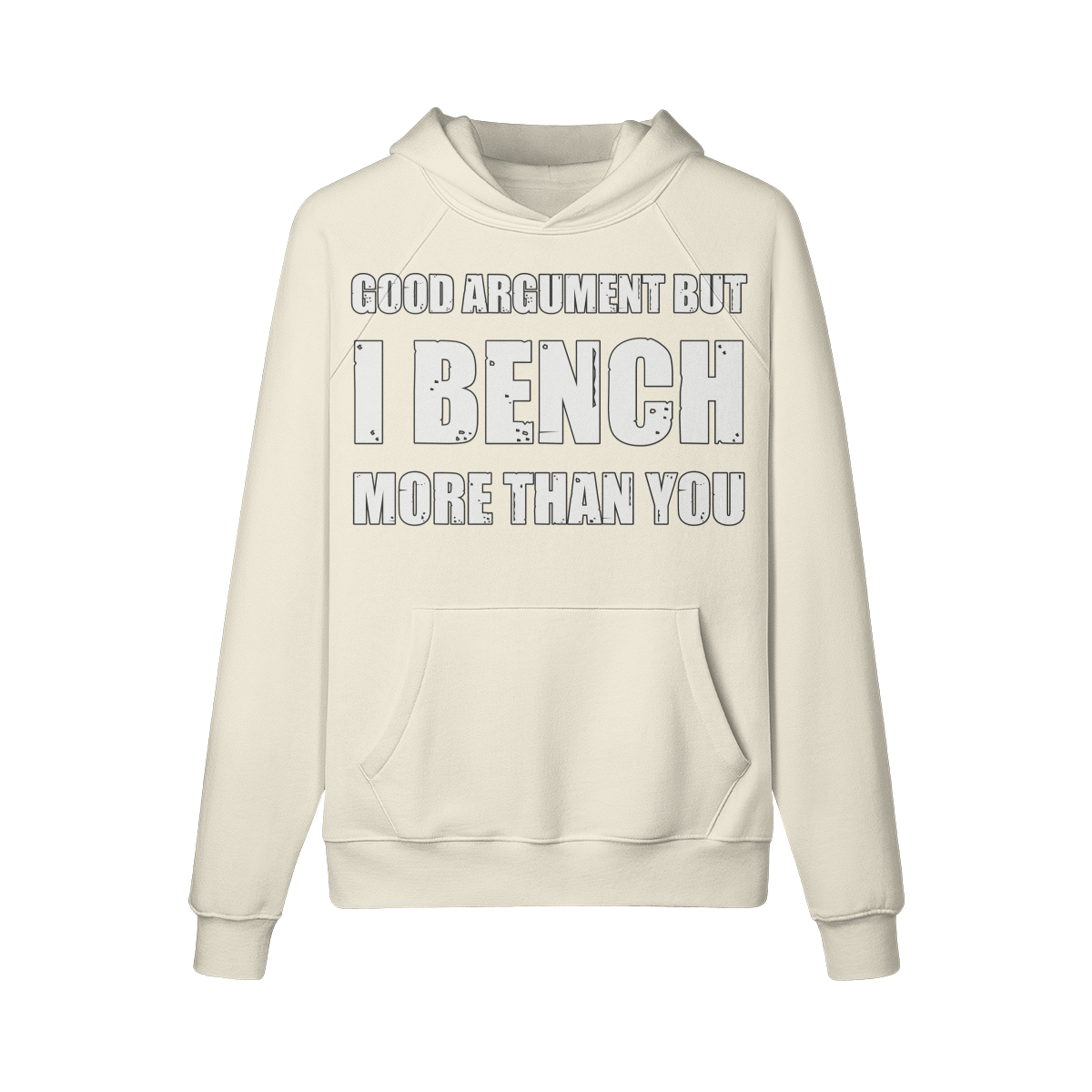 GOOD ARGUMENT BUT I BENCH MORE THAN YOU- Hoodie-Rice Apricot-League of Lifters