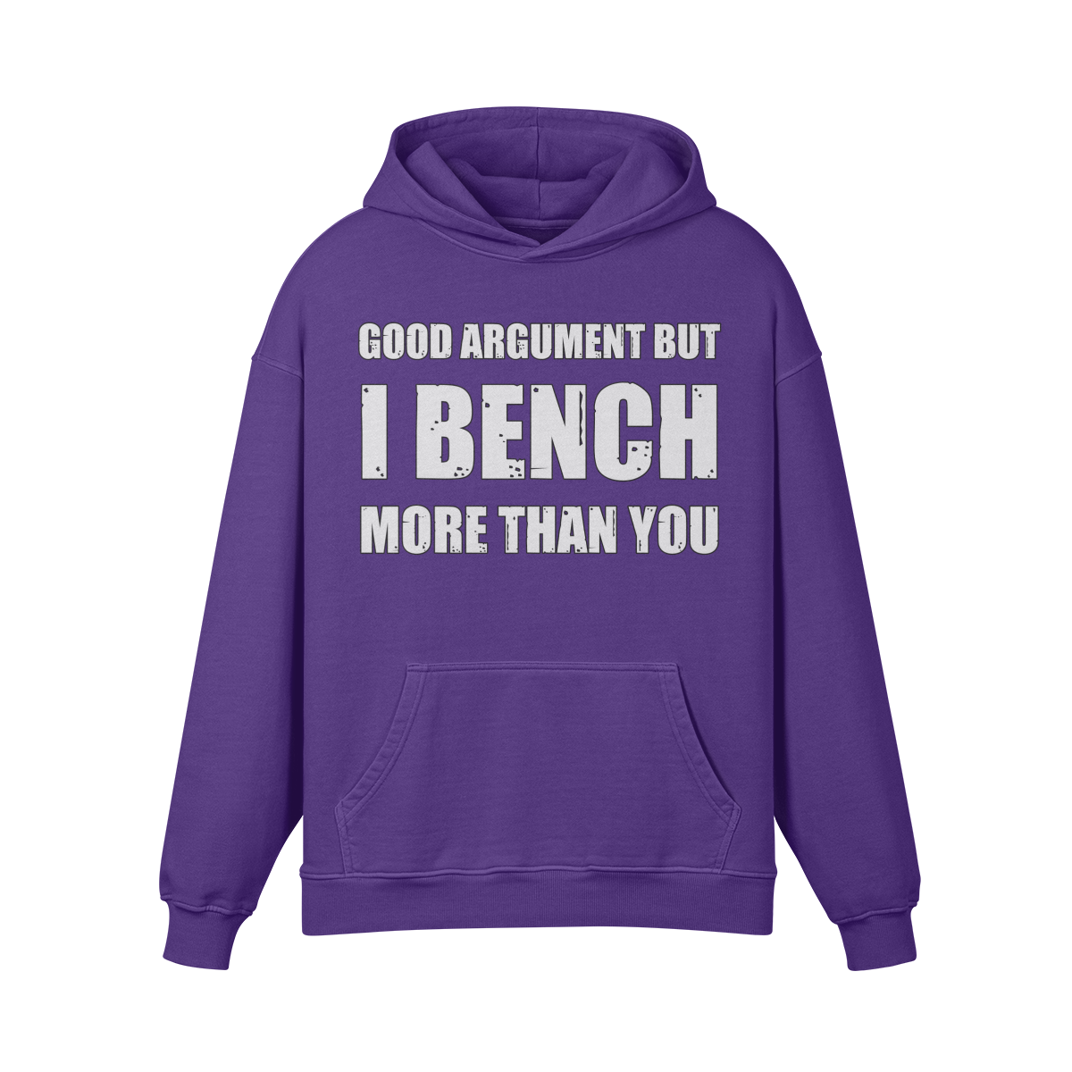 GOOD ARGUMENT BUT I BENCH MORE THAN YOU- Oversized Hoodie-Purple Haze-League of Lifters