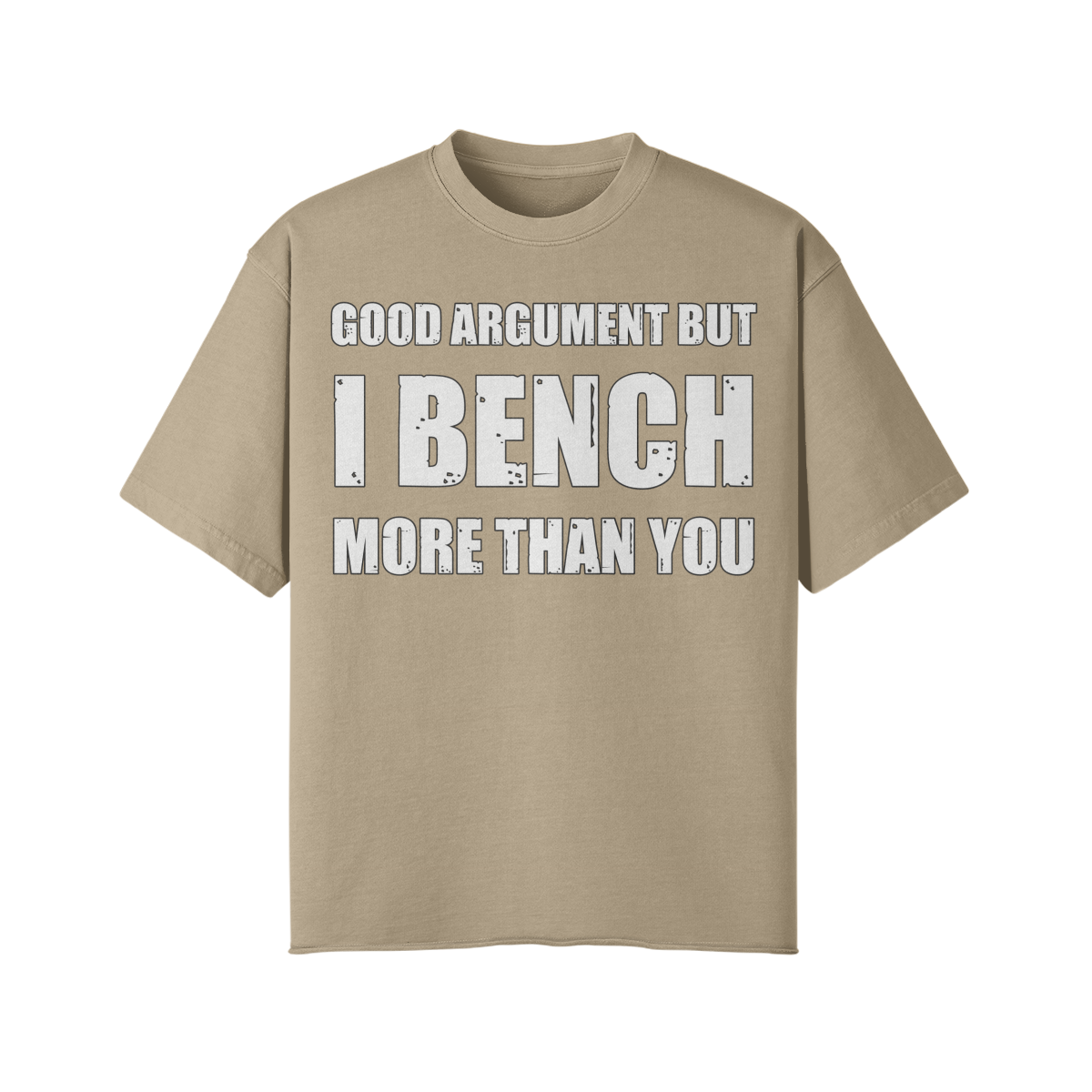 GOOD ARGUMENT BUT I BENCH MORE THAN YOU- Pump Top-Khaki-League of Lifters