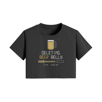 DELETING BEER BELLY- Womens Crop Top